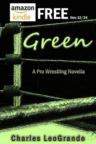 FREE eBook: GREEN: Pro Wrestling Fiction FREE until Dec.25th!